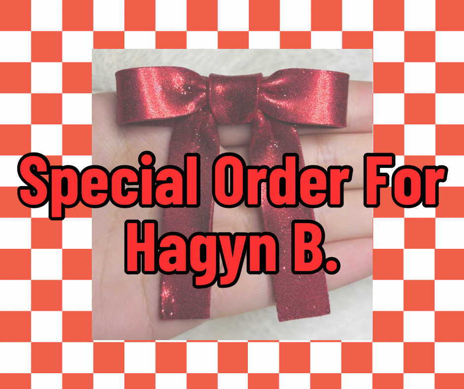 Special Order For Hagyn B